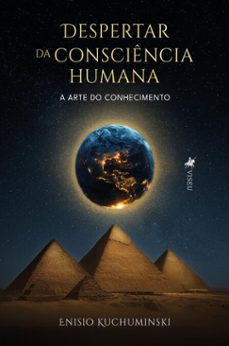 despertar da consciencia humana (ebook)-enisio kuchuminski-9786528030422