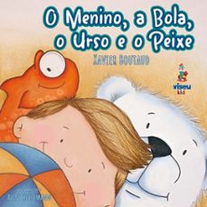 o menino, a bola, o urso e o peixe (ebook)-xavier boutaud-9786528033522