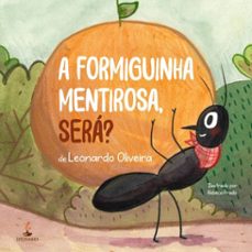 a formiguinha mentirosa, sera? (ebook)-leonardo oliveira-9786528602322