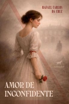 amor de inconfidente (ebook)-rafael carlos da cruz-9786550441722