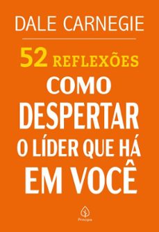 52 reflexes: como despertar o lider que ha em voce (ebook)-dale carnegie-9786550974022