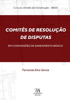 comitês de resolução de disputas em concessões de saneamento básico-fernanda silva garcia-9786551820922