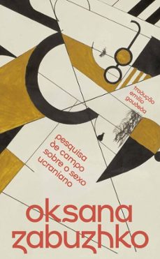 pesquisa de campo sobre o sexo ucraniano (ebook)-oksana zabuzhko-9786554611022