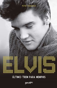 elvis presley (ebook)-peter guralnick-henrique guerra-9786555371222