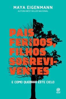 pais feridos. filhos sobreviventes (ebook)-maya eigenmann-9786555663822