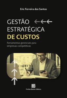 gestao estrategica de custos (ebook)-eric ferreira dos santos-9786556757322