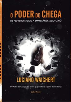 o poder do chega (ebook)-luciano waichert-9786585749022