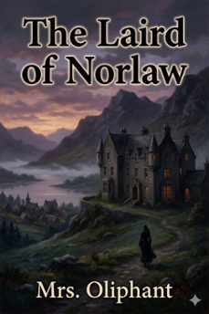 the laird of norlaw; a scottish story (ebook)-mrs. oliphant-9786726584222
