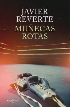 muñecas rotas-javier reverte-9788401035722