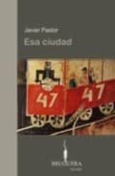 esa ciudad-javier pastor-9788402420022