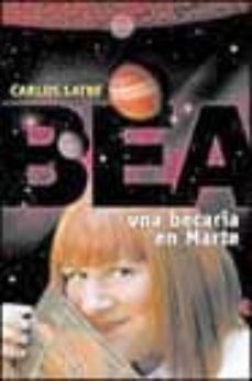 bea, una becaria en marte-carlos latre-9788403093522