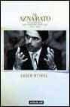 el aznarato: el gobierno del partido popular, 1996-2003-9788403094222