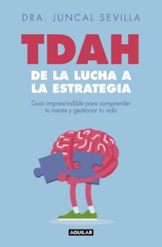 tdah: de la lucha a la estrategia-dra. juncal sevilla-9788403526822