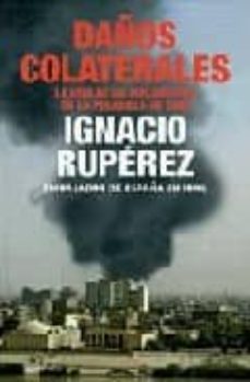 daños colaterales: la vida de un diplomatico en la pesadilla de i raq-ignacio ruperez-9788408079422
