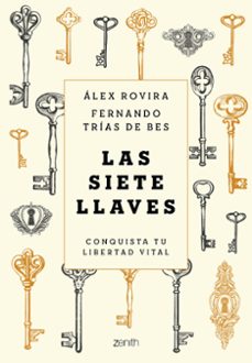 las siete llaves: conquista tu libertad vital-alex rovira-fernando trias de bes-9788408231622
