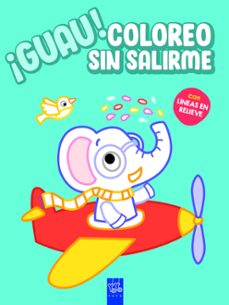 ¡guau! coloreo sin salirme. azul-9788408236122