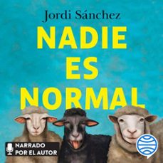 nadie es normal (audiolibro)-jordi sanchez zaragoza-9788408241522