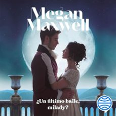 ¿un último baile, milady?-megan maxwell-9788408251422