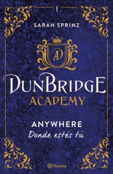 dunbridge academy: anywhere: donde estes tu-9788408267522
