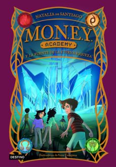 money academy 1. money academy y la fuente de la eterna riqueza-natalia de santiago-9788408280422