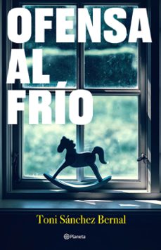ofensa al frio-toni sanchez bernal-9788408283522