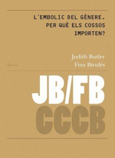 lembolic del gènere: per què els cossos importen?/ gender troubl e: why do bodies matter?-9788409111022