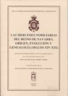 las mercedes nobiliarias del reino de navarra origen, evolucion y genealogia (siglos xiv-xix)-9788409267422