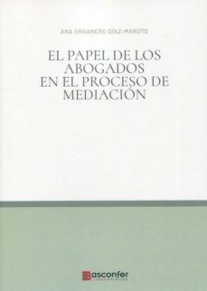 papel de los abogados en el proceso de mediacion-ana organero diaz maroto-9788409489022