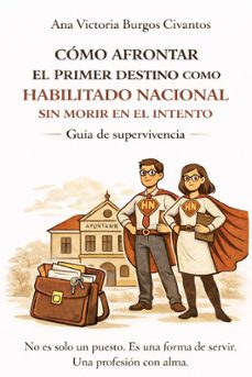 como afrontar la profesion de habilitado nacional sin morir en el intento-ana victoria burgos civantos-9788409831722
