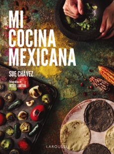 mi cocina mexicana-sue chavez miranda-9788410124622