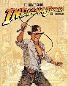 el universo de indiana jones-jose luis ordoñez-9788410247222