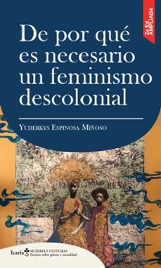 de por que es necesario un feminismo descolonial-yuderkis espinosa miñosa-9788410328822