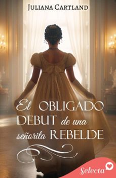 el obligado debut de una señorita rebelde (ebook)-juliana cartland-9788410341722