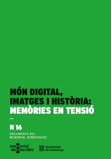 mon digital, imatges i historia: memories en tensio-jordi font-maximiliano fuentes-miquel aguirre-9788410393622