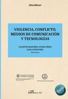 violencia, conflicto, medios de comunicacion y tecnologias (ebook)-valentin martinez otero perez-juan cayon peña-9788410705722