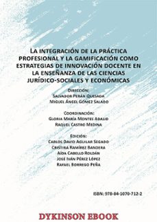 la integracion de la practica profesional y la gamificacion como estrategias de innovacion docente en la enseñanza de las ciencias juridico-sociales y economicas. (ebook)-salvador perán quesada-9788410707122