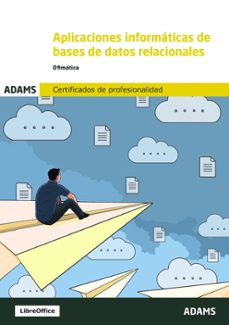 aplicaciones informaticas de bases de datos relacionales libreoffice base-9788410770522