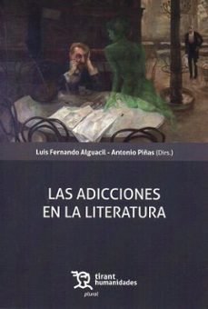 las adicciones en la literatura-antonio piñas mesa-luis fernando alguacil-9788410815322
