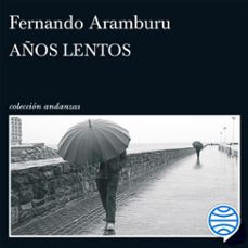 años lentos-fernando aramburu-9788411070522
