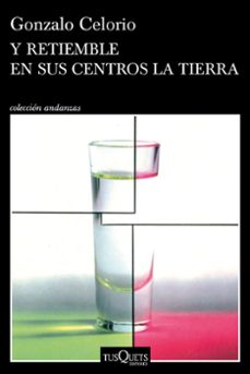 y retiemble en sus centros la tierra-gonzalo celorio-9788411077422