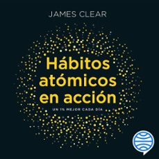 hábitos atómicos en acción (audiolibro)-james clear-9788411193122