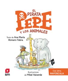 el pirata pepe y los animales (con letra mayuscula)-9788411209922