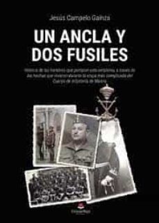 un ancla y dos fusiles-jesus campelo gainza-9788411550222