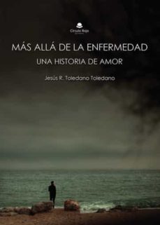 mas alla de la enfermedad-jesus r. toledano toledano-9788411552622