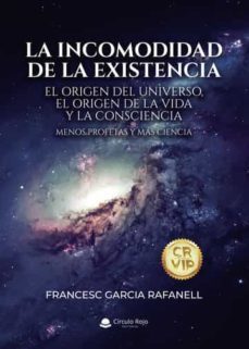 la incomodidad de la existencia-francesc garcia rafanell-9788411557122