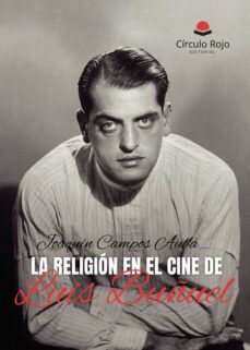 la religion en el cine de luis buñuel-joaquin campos auba-9788411755122