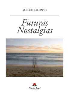 futuras nostalgias (ebook)-alberto alonso-9788411890922