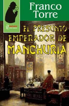 el presunto emperador de manchuria-franco torre-9788412585322