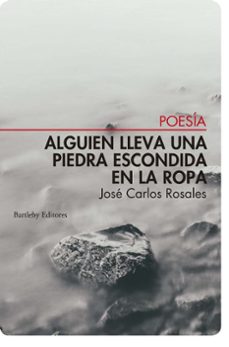 alguien lleva una piedra escondida en la ropa-jose carlos rosales-9788412731422