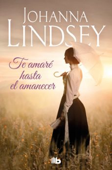 te amare hasta el amanecer-johanna lindsey-9788413144122